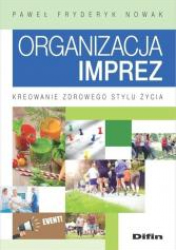 Organizacja imprez Kreowanie zdrowego stylu życia
