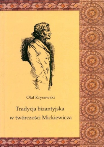Tradycja bizantyjska w twórczości Mickiewicza
