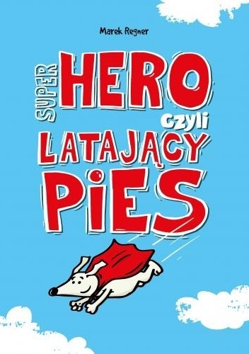 Super Hero, czyli latający pies