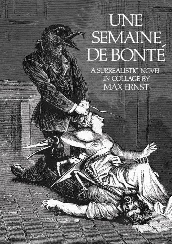 Une Semaine de Bonte - A Surrealistic Novel in Collage