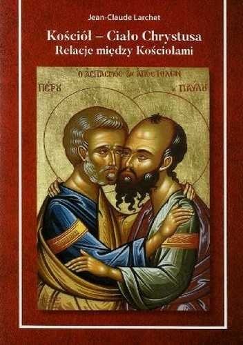 Kościół - Ciało Chrystusa. Relacje między Kościołami