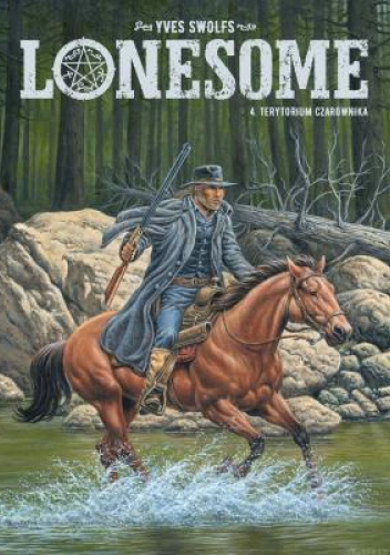 Lonesome. Terytorium czarownika. Tom 4
