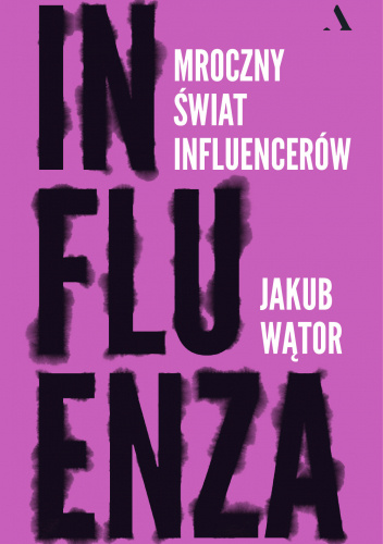 Influenza. Mroczny świat influencerów