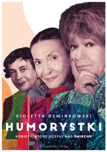 Humorystki. Kobiety, które uczyły nas śmiechu