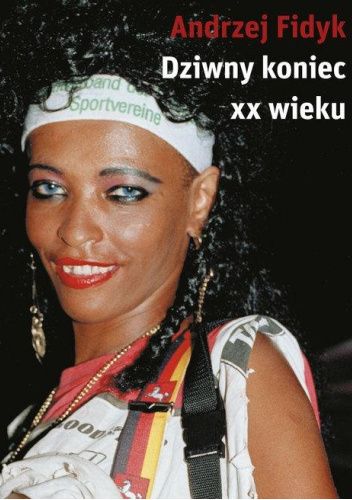 Dziwny koniec XX wieku