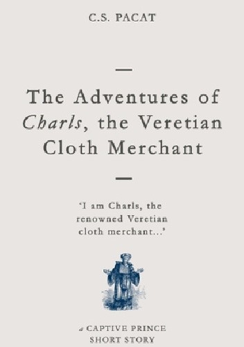The Adventures of Charls, the Veretian Cloth Merchant