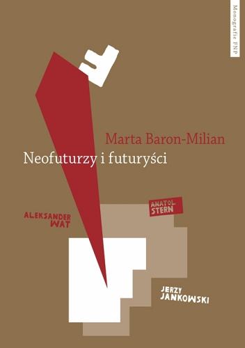 Neofuturzy i futuryści. Kryptohistorie polskiej awangardy