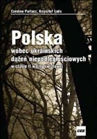 Polska wobec ukraińskich dążeń niepodległościowych w czasie