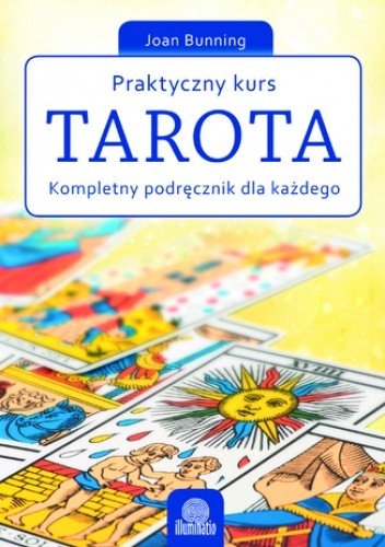 Praktyczny kurs Tarota. Kompletny podręcznik dla każdego