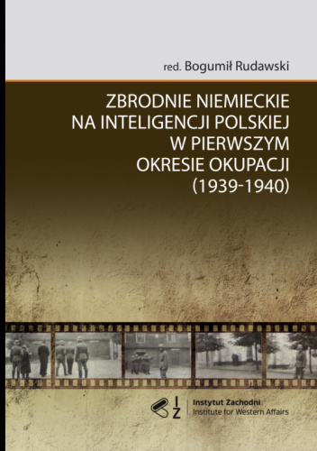 Zbrodnie niemieckie na inteligencji polskiej w pierwszym okresie okupacji (1939-1940)