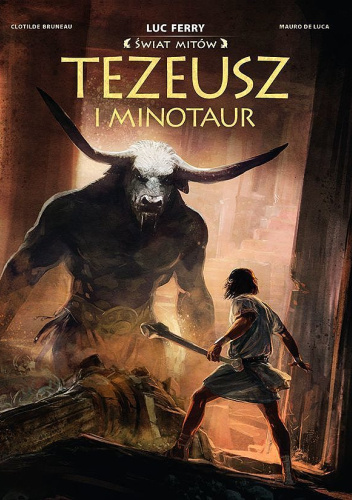 Tezeusz i Minotaur. Świat Mitów