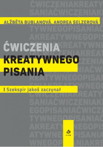 Ćwiczenia kreatywnego pisania. I Szekspir jakoś zaczynał