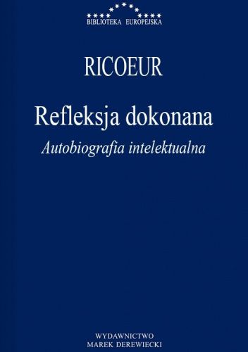 Refleksja dokonana. Autobiografia intelektualna