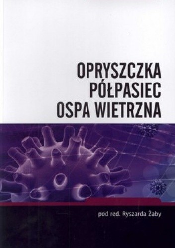 Opryszczka, półpasiec, ospa wietrzna