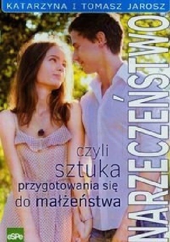 Narzeczeństwo, czyli sztuka przygotowania się do małżeństwa