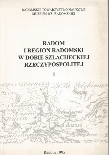 Osadnictwo i gospodarka powiatu radomskiego w XVI-XVIII wieku