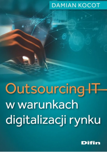 Outsourcing IT w warunkach digitalizacji rynku