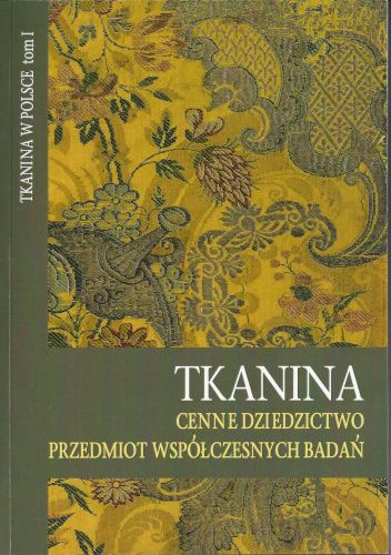 Tkanina – cenne dziedzictwo, przedmiot współczesnych badań