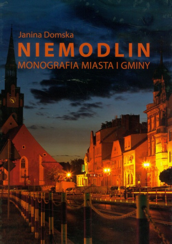 Niemodlin Monografia miasta i gminy