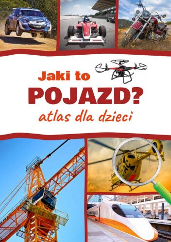 Jaki to pojazd? Atlas dla dzieci