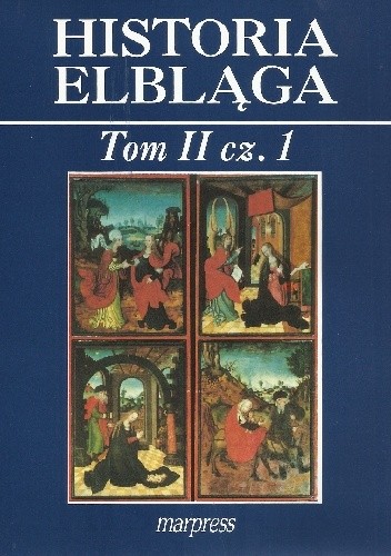 Historia Elbląga. Tom II, cz. 1
