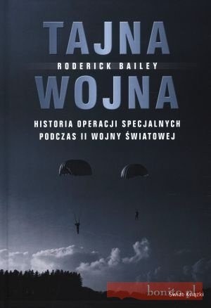 Tajna Wojna. Historia Operacji Specjalnych Podczas Ii Wojny Światowej