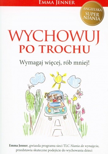 Wychowuj po trochu. Wymagaj więcej, rób mniej!