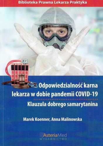 Odpowiedzialność karna lekarza w dobie pandemii COVID-19. Klauzula dobrego samarytanina