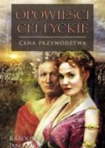 Opowieści celtyckie Cena przywództwa