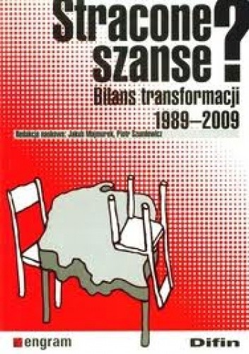 Stracone szanse? Bilans transformacji 1989-2009