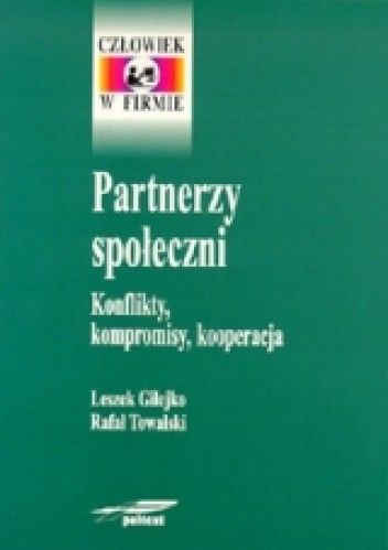 Partnerzy społeczni. Konflikty, kompromisy, kooperacja