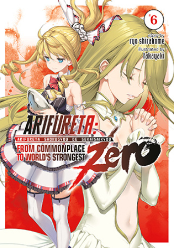 Arifureta: From Commonplace to World's Strongest ZERO, Vol. 6 (light novel)