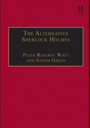 The Alternative Sherlock Holmes: Pastiches, Parodies and Copies