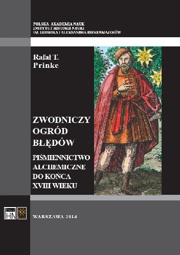 Zwodniczy ogród błędów. Piśmiennictwo alchemiczne do końca XVIII wieku