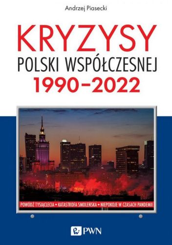 Kryzysy Polski współczesnej. 1990-2022