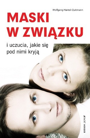 Maski w związku i uczucia, jakie się pod nimi kryją