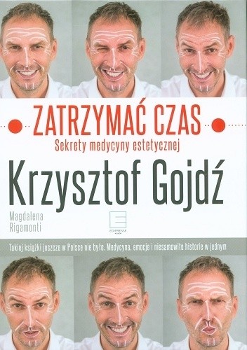 Zatrzymać czas. Sekrety medycyny estetycznej