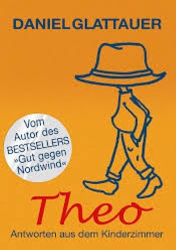 Theo. Antworten aus dem Kinderzimmer