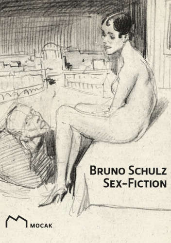 Bruno Schulz. Sex-Fiction