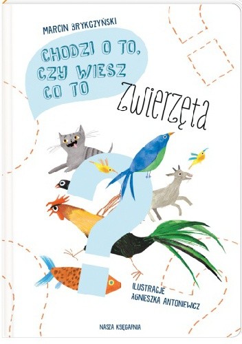 Chodzi o to, czy wiesz co to. Zwierzęta