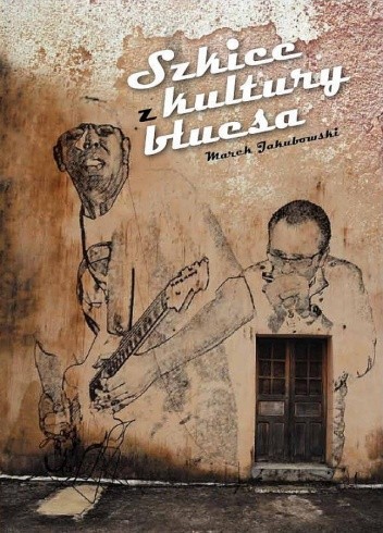 Szkice z kultury bluesa