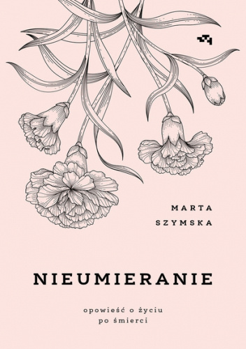 Nieumieranie. Opowieść o życiu po śmierci