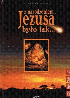 Z narodzeniem Jezusa było tak...