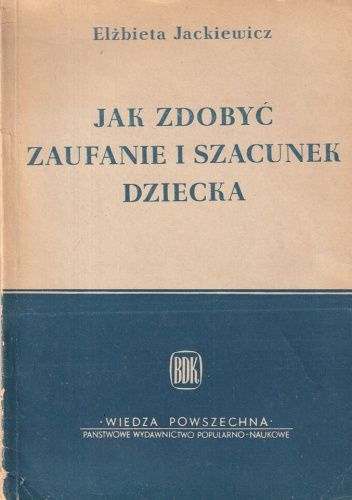 Jak zdobyć zaufanie i szacunek dziecka