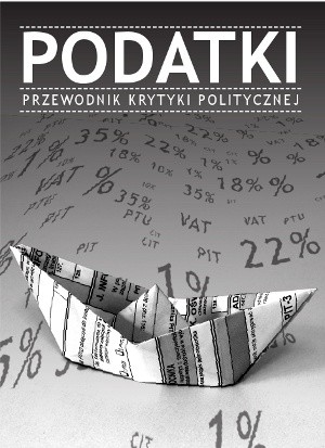 Podatki. Przewodnik Krytyki Politycznej.