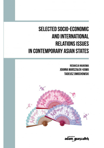 Selected Socio - Economic and International Relations Issues in Contemporary Asian States