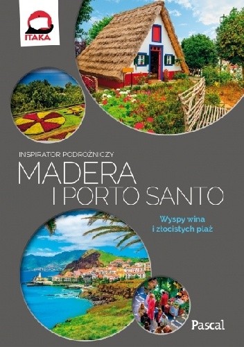 Madera i Porto Santo [Inspirator Podróżniczy]