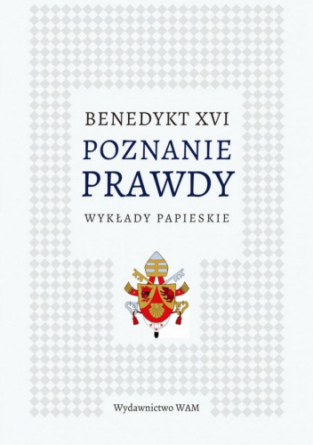 Poznanie prawdy. Wykłady papieskie