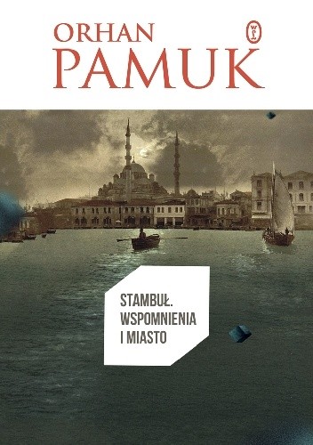 Stambuł. Wspomnienia i miasto