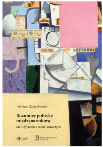 Rozumieć politykę międzynarodową. Metody analizy źródeł otwartych